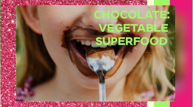 Chocolate, The Superfood Vegetable
