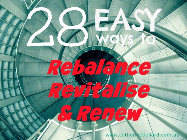 28 ways to rebalance, revitalise & renew you