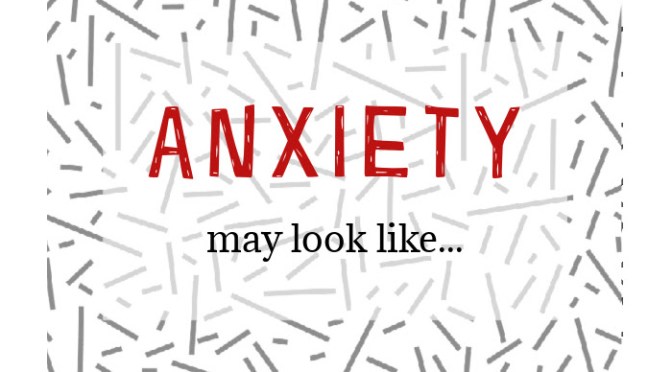 Anxiety May Look Like…